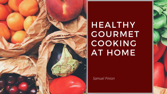 Healthy gourmet cooking at home