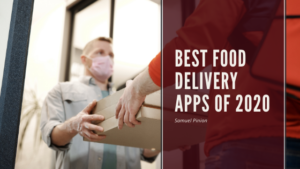 Samuel Pinion Best Food Delivery Apps Of 2020